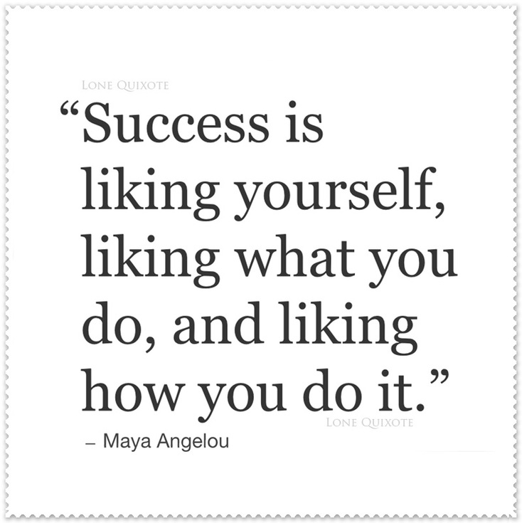 Success... Quote by Maya Angelou
