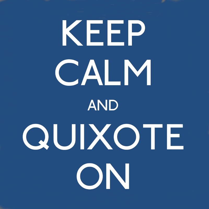 Keep Calm and Quixote On