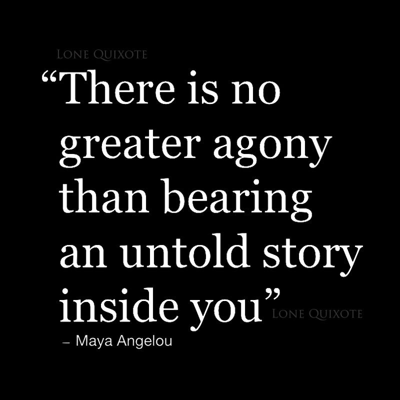 An Untold Story... Quote by Maya Angelou