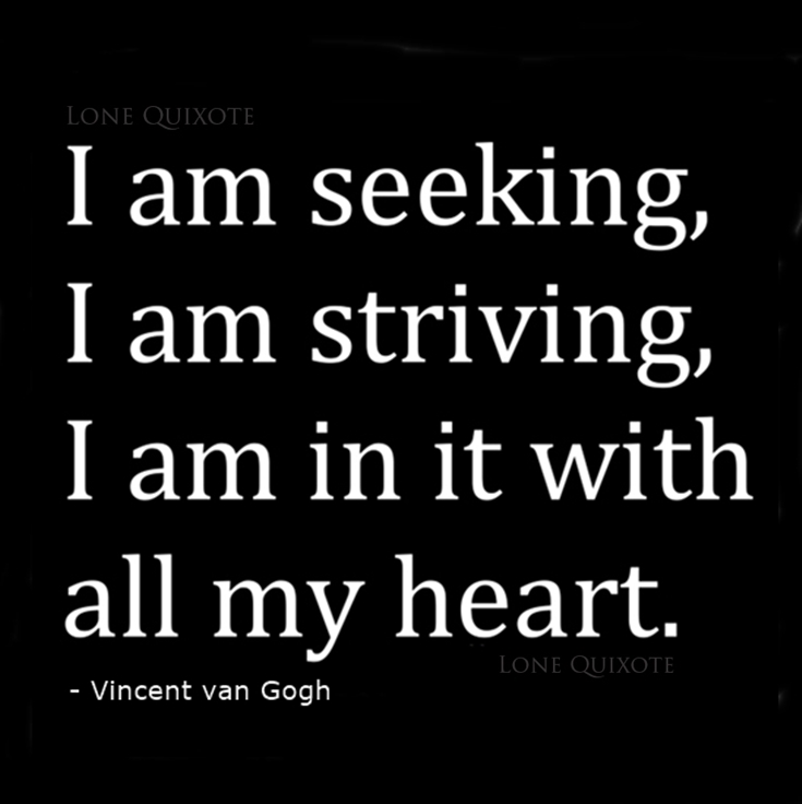 With All My Heart... Quote by Vincent van Gogh | Lone Quixote