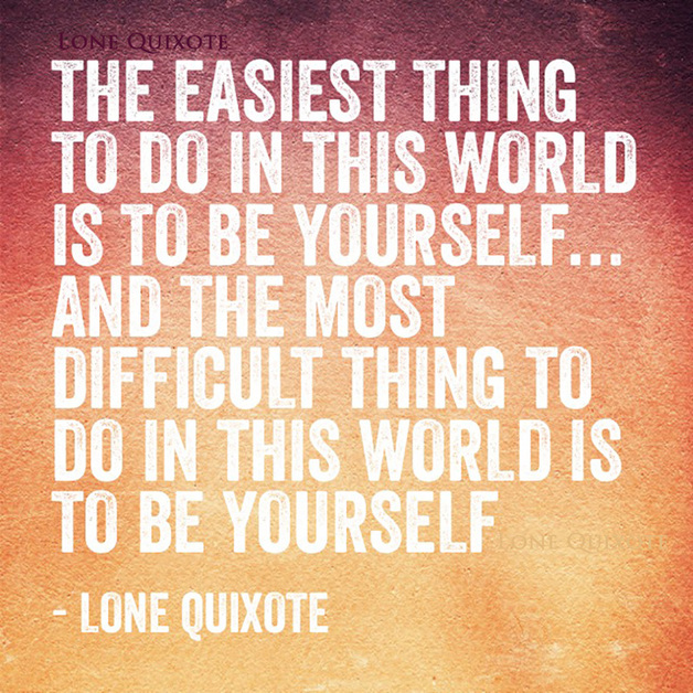 To Be Yourself | Lone Quixote 